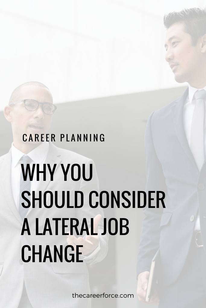 Reasons to Make a Lateral Job Change The Career Force
